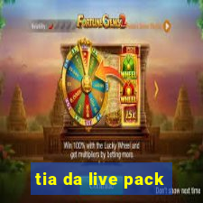 tia da live pack